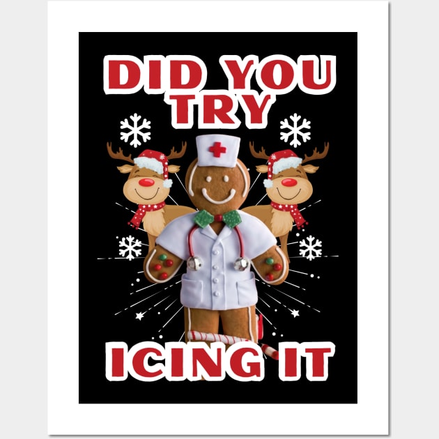 Retro ICU Nurse Christmas Gingerbread Did You Try Icing It Wall Art by click2print